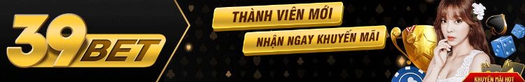 nhà cái tặng tiền 39Bet